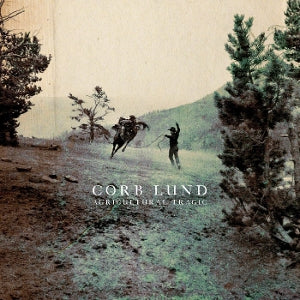 Corb Lund – Agricultural Tragic (LP)