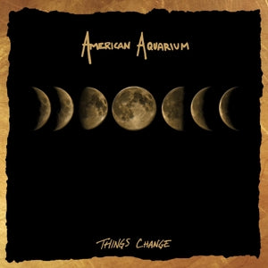 American Aquarium – Things Change (LP)