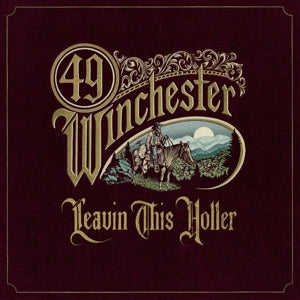 49 Winchester – Leavin' This Holler (LP)