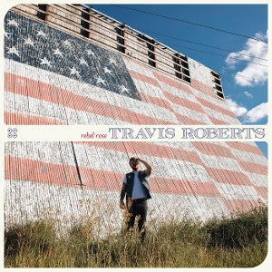 Travis Roberts – Rebel Rose (LP)