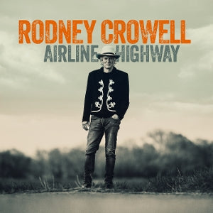 Rodney Crowell – Airline Highway (LP)