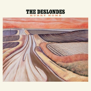 The Deslondes – Hurry Home (LP)