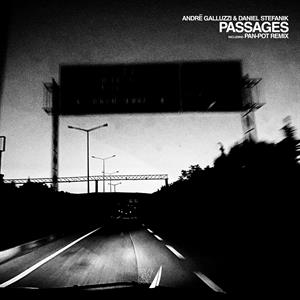 Daniel Stefanik & Andre Galluzzi – Passages (12in)