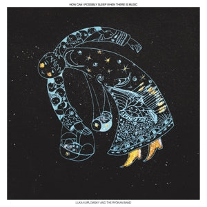 Luka Kuplowsky – How Can I Possibly Sleep When There is Music (LP)
