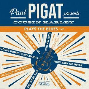 Paul Pigat – Cousin Harley Plays the Blues Vol.1 (LP)