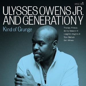 Ulysses Owens Jr. & Generation Y – Kind of Grunge (LP)