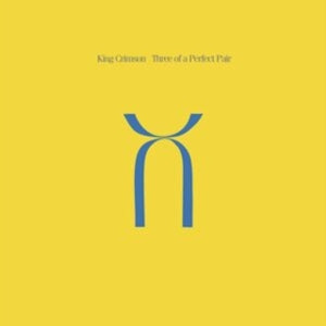 King Crimson – Three of a Perfect Pair (LP)