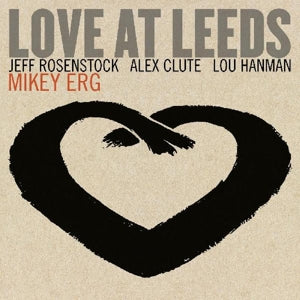Mikey Erg – Love At Leeds (LP)