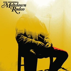 Kym Register – Meltdown Rodeo (LP)