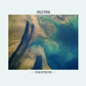Wild Pink – Yolk In the Fur (LP)