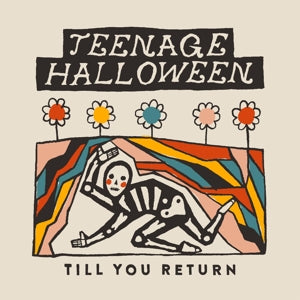 Teenage Halloween – Till You Return (LP)