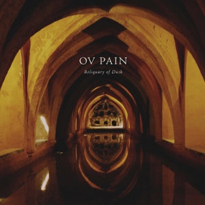 Ov Pain – Reliquary of Dusk (LP)