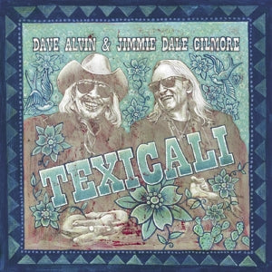 Dave Alvin & Jimmie Dale Gilmore – Texicali (LP)