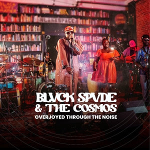 Blvck Spvde & the Cosmos – Overjoyed Through the Noise (LP)