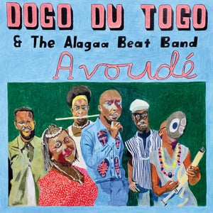 Dogo Du Togo & The Alagaa Beat Band – Avoude (LP)