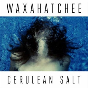 Waxahatchee – Cerulean Salt (LP)