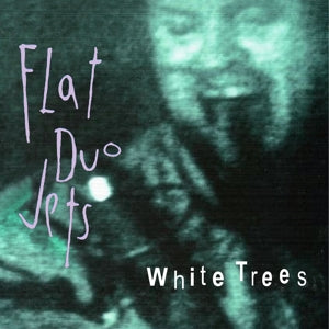 Flat Duo Jets – White Trees (LP)