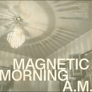 Magnetic Morning – A.M. (LP)