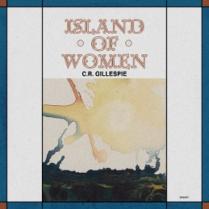 C.R. Gillespie – Island of Women (LP)