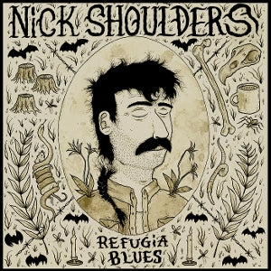 Nick Shoulders – Refugia Blues (LP)