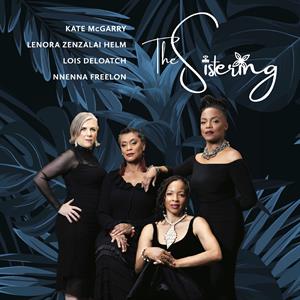 The Sistering & Nnenna Freelon & Lenora Zenzalai Helm & Kate McGarry – The Sistering (LP)