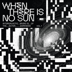 Various – When There is No Sun Vol. 1 (LP)