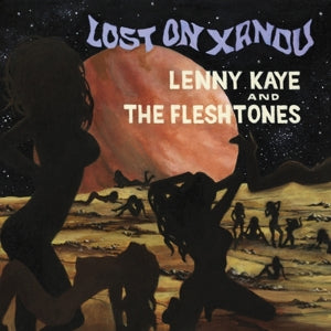 Lenny Kaye & the Fleshtones – Lost On Xandu (12in)