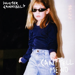 Summer Cannibals – Can't Tell Me No (LP)