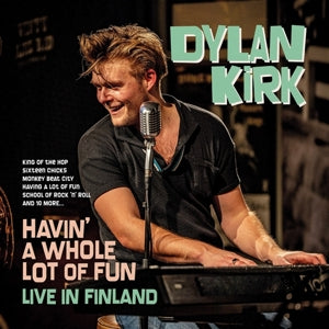Kirk Dylan – Havin' a Whole Lot of Fun - Live In Finland (LP)