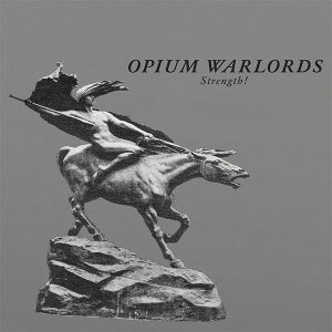 Opium Warlords – Strength! (LP)