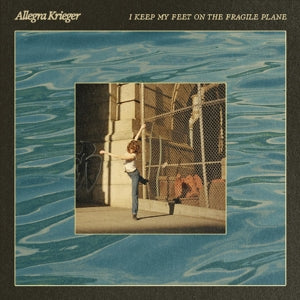 Allegra Krieger – I Keep My Feet On the Fragile Plane (LP)