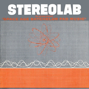 Stereolab – Groop Played Space Age Batchelor Pad Music (LP)