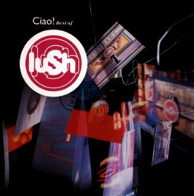Lush – Ciao! Best of (LP)