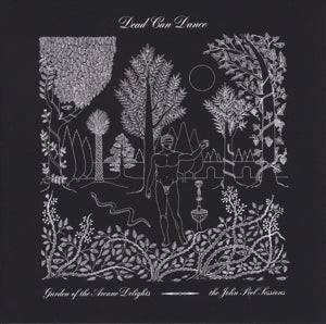 Dead Can Dance – Garden of the Arcane Delights + Peel Sessions (LP)