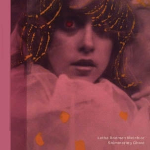 Letha Rodman-Melchior – Shimmering Ghost (LP)
