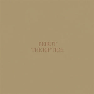 Beirut – The Rip Tide (LP)