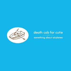 Death Cab for Cutie – Something About Airplanes (LP)
