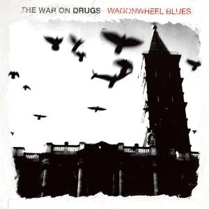 War on Drugs – Wagonwheel Blues (LP)