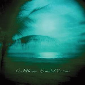 On Fillmore – Extended Vacation (LP)