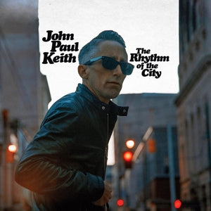 John Paul Keith – Rhythm of the City (LP)