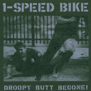 1 Speed Bike – Droopy Butt Begone (LP)