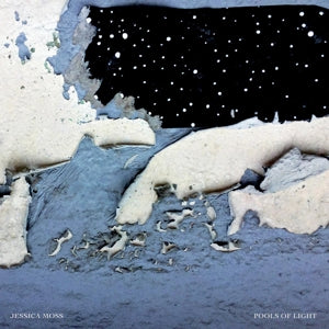 Jessica Moss – Pools of Light (LP)