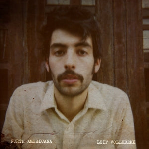 Leif Vollebekk – North Americana (LP)