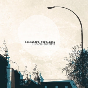 Alexandra Streliski – Pianoscope (LP)