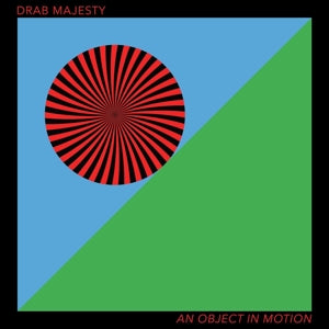 Drab Majesty – An Object In Motion (LP)