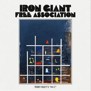 Iron Giant Free Association – Terry Riley's In C (LP)