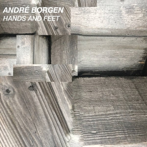 Andre Borgen – Hands and Feet (LP)