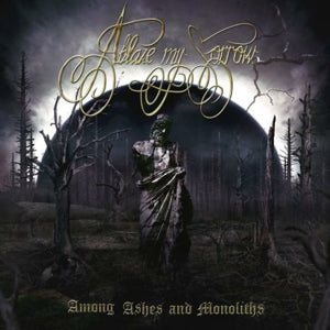 Ablaze My Sorrow – Among Ashes and Monoliths (LP)