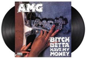 Amg – Bitch Betta Have My Money (LP)