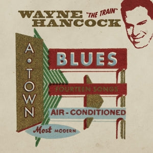 Wayne Hancock – A-Town Blues (LP)